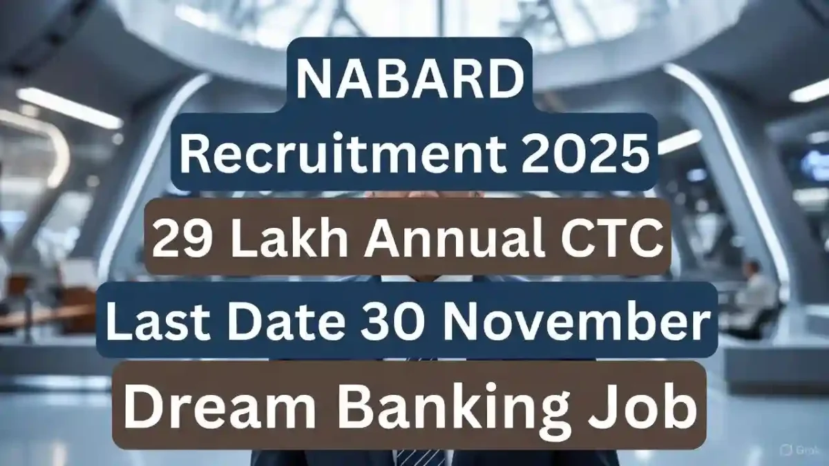 NABARD Recruitment 2025: 91 असिस्टेंट मैनेजर जॉब्स ग्रेजुएट्स के लिए, 29 लाख सालाना CTC – लास्ट डेट 30 नवंबर, सपनों की बैंकिंग जॉब हाथ से न निकले!