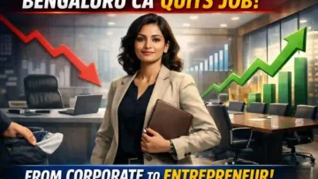 Bengaluru CA Quits Job: 28 लाख की सैलरी वाली नौकरी छोड़कर बनीं बॉस, महीने में कमाती हैं 5 लाख – क्या आप भी तैयार हैं ऐसे जोखिम के लिए?