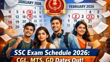 SSC Exam Schedule 2026: CGL Tier-2, MTS और GD Constable की नई तारीखें घोषित – लाखों उम्मीदवारों के लिए बड़ी राहत!
